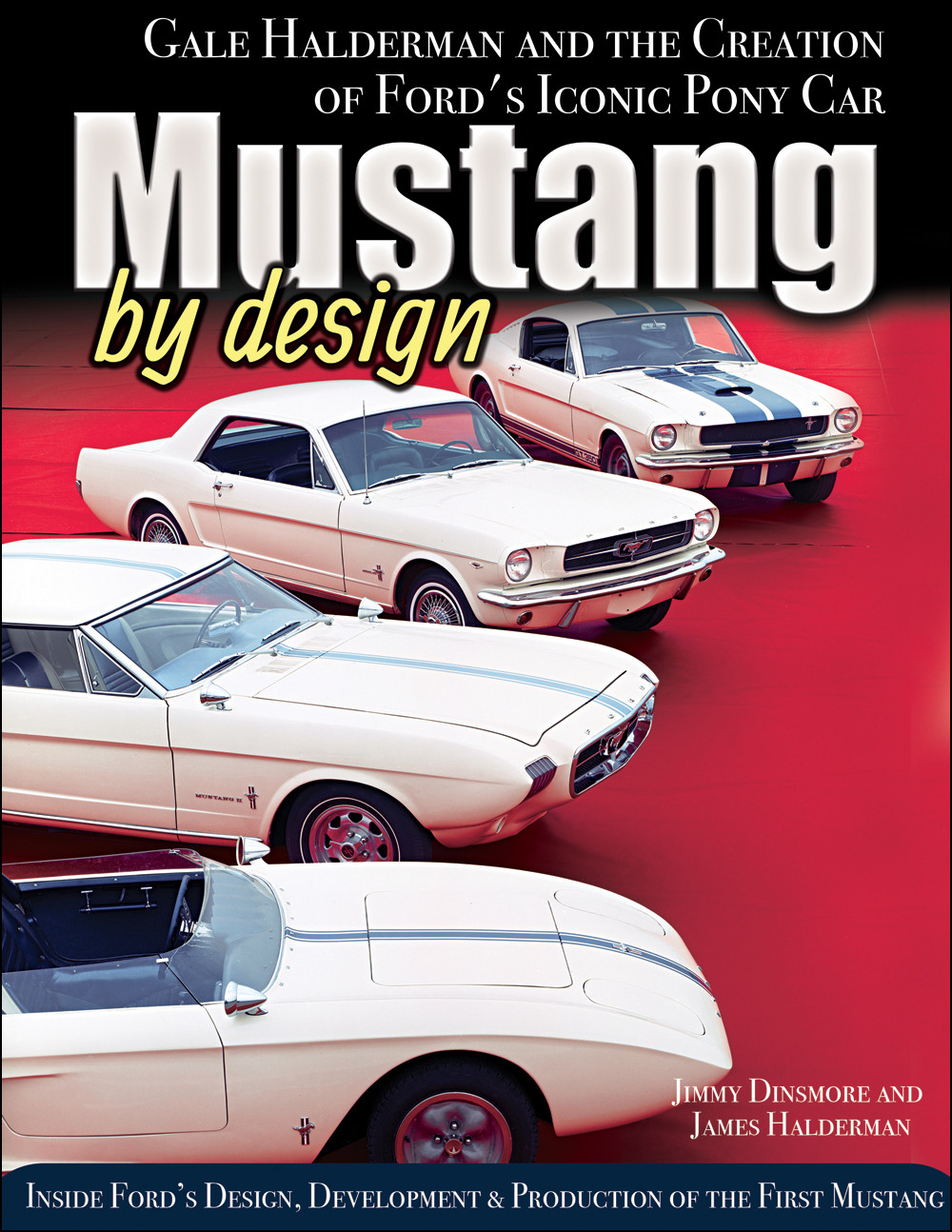 1964-1970 Mustang by Design:  Gale Halderman and the Creation of Ford's Iconic Pony Car