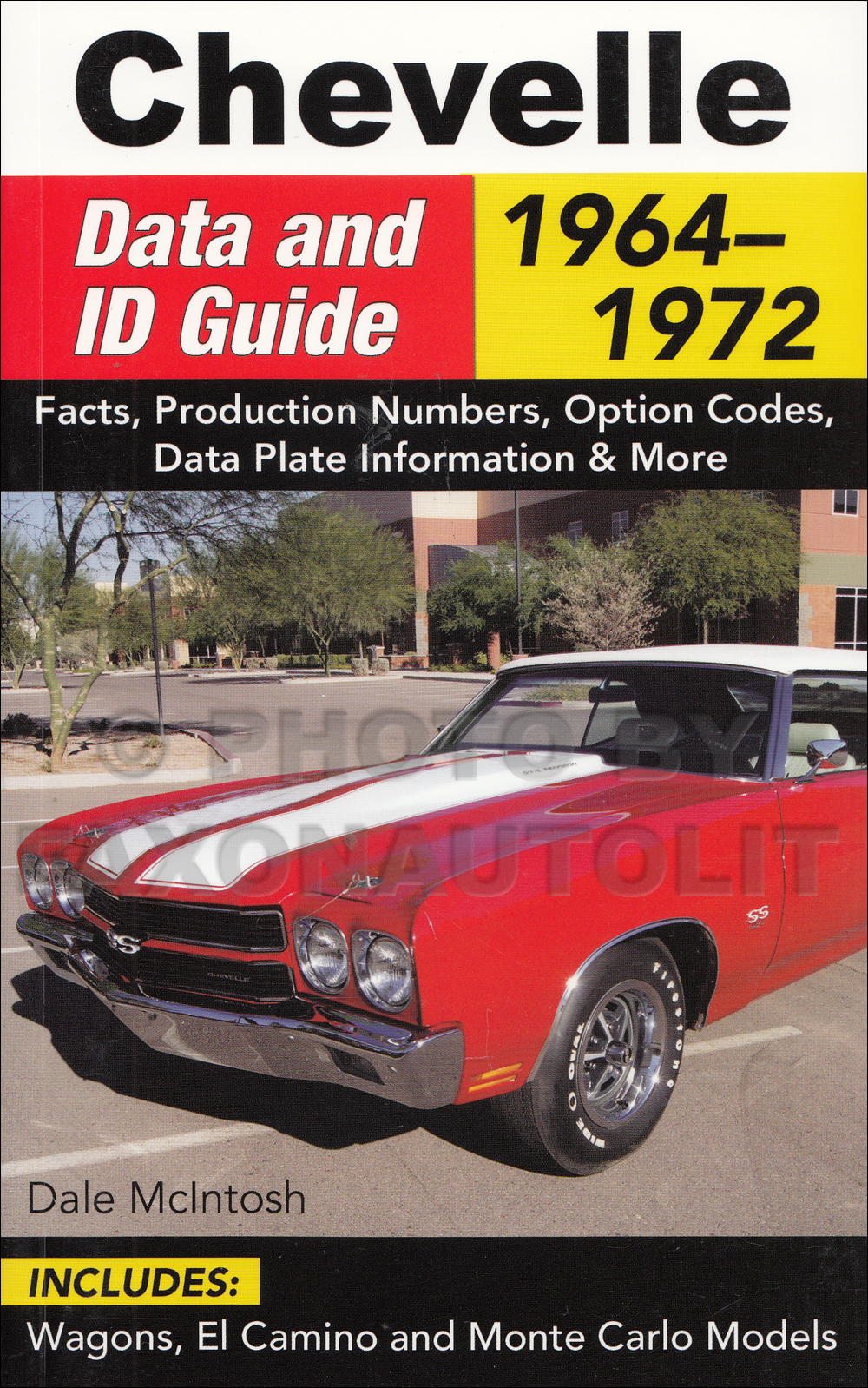 1964-1972 Chevrolet Chevelle Data & ID Guide, including El Camino and Monte Carlo