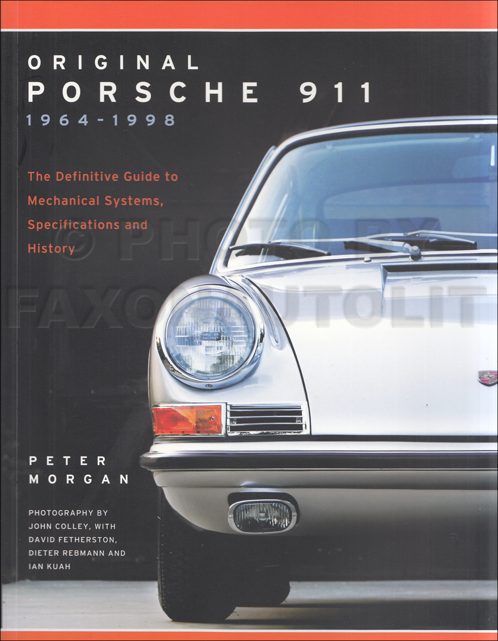1964-1998 Original Porsche 911: Definitive Guide to Mechanical Systems, Specs, and History