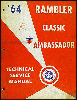1964 Rambler Classic & Ambassador Shop Manual Original 