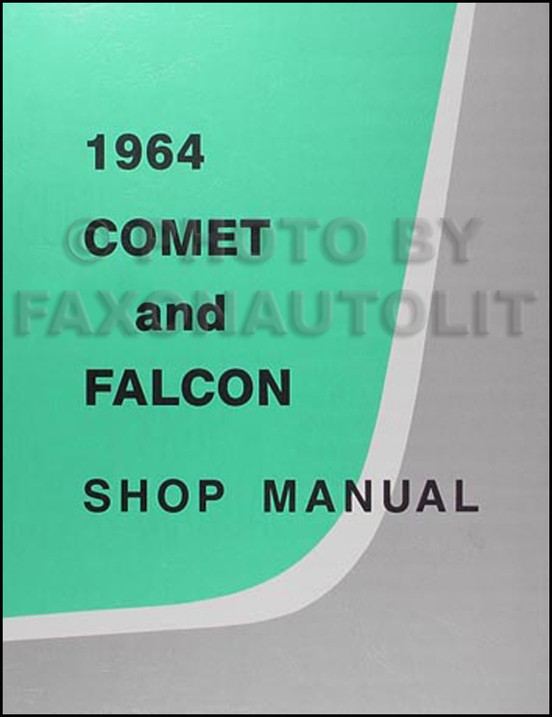 1964 Ford Falcon & Ranchero and Mercury Comet Shop Manual Reprint