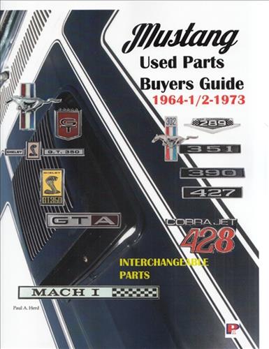 1964 1/2-1973 Ford Mustang Used Parts Buyers Guide and Interchange Manual