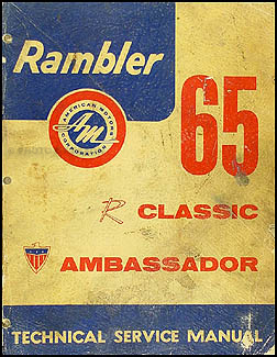 1965 Rambler Classic & Ambassador Shop Manual Original 
