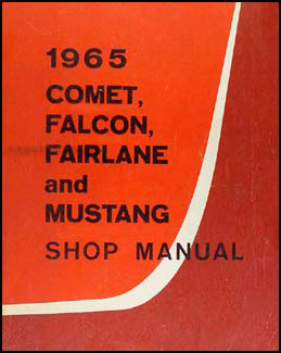 1965 Mustang Falcon Fairlane Ranchero Comet Cyclone Repair Shop Manual Original