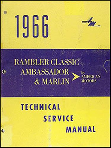 1966 Rambler Classic Ambassador and Marlin Shop Manual Original 