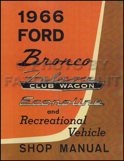 1966 Ford Bronco & Econoline Repair Shop Manual Reprint Van Club Wagon RV