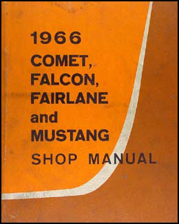 1966 Repair Shop Manual Original Falcon Fairlane Ranchero Mustang Comet Caliente Cyclone