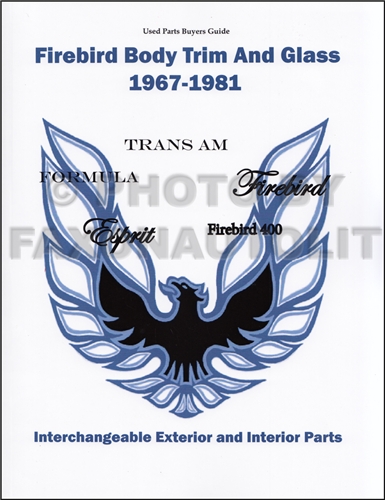 Firebird Body Trim and Glass Interchangeable Parts Buyers Guide 1967-1981