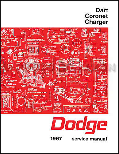 1967 Dodge Charger, Coronet, & Dart Shop Manual Reprint