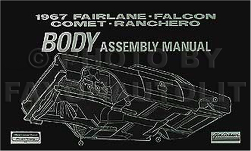 1967 Ford Body Assembly Manual Fairlane Falcon Ranchero Comet Cyclone