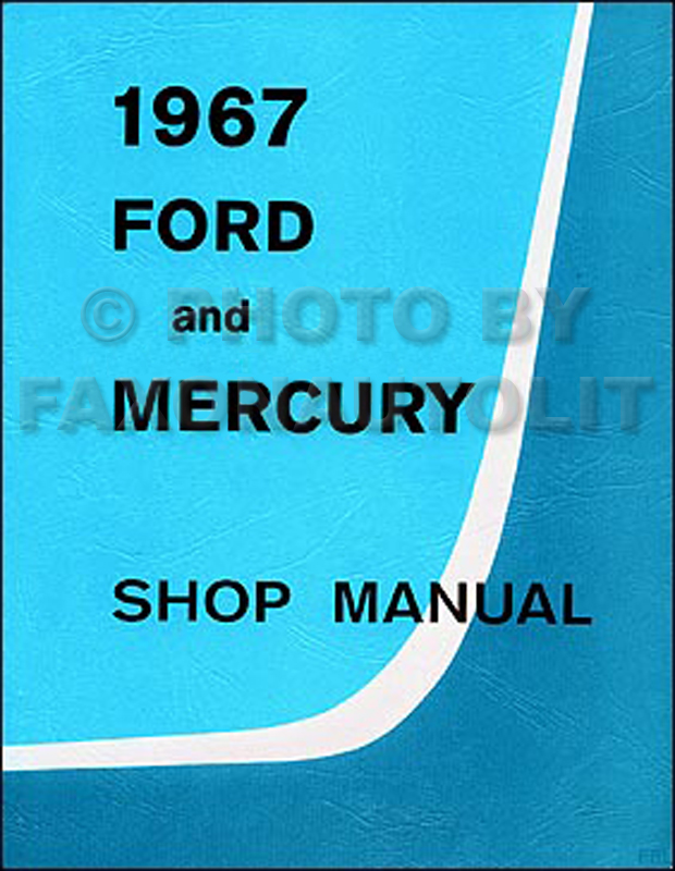 1967 Ford Galaxie LTD Mercury Monterey Montclair Repair Shop Manual Reprint