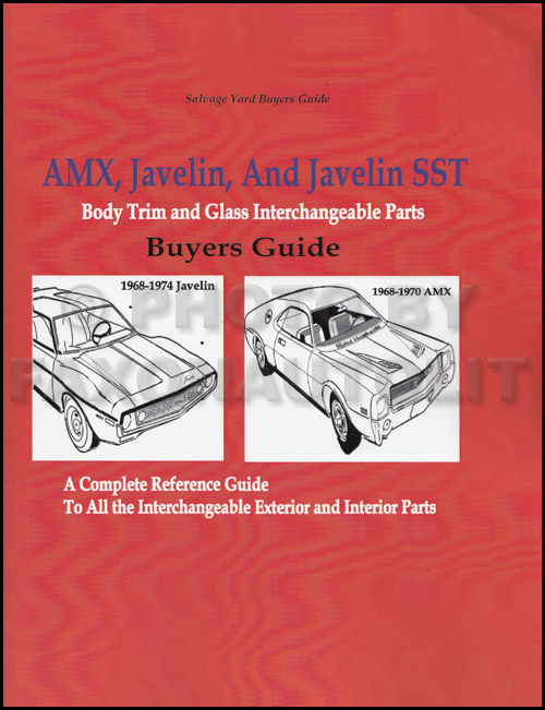 1968-1974 AMX and Javelin Body, Trim and Glass Parts Interchange Book Reprint