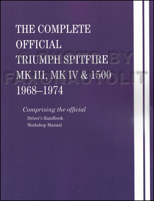 1968-1974 Triumph Spitfire MK III & IV 1500 Repair Shop Manual with Owners Manual Reprint Hardbound 