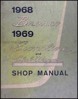 1968 Bronco 1969 Econoline/Club Wagon Repair Manual Original 