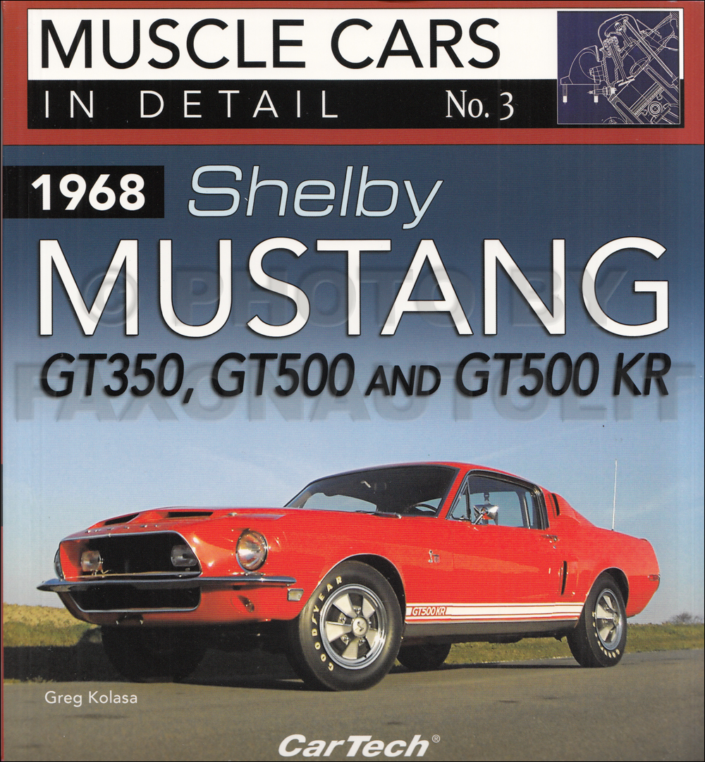 1968 Shelby Mustang Muscle Cars In Detail Picture History Book GT350, GT500, GT500 KR