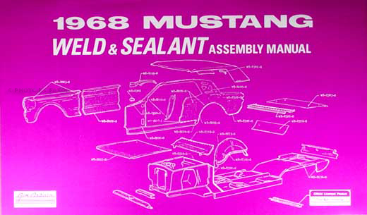 1968 Ford Mustang Sheet Metal Weld & Sealant Reprint Assembly Manual
