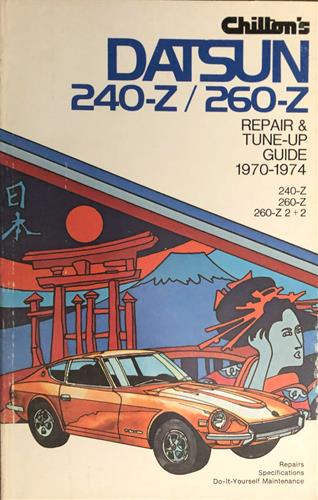 Chilton's Repair & Tune-Up Guide Datsun 240-Z and 260-Z 1970-1974