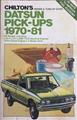 Chilton's Repair & Tune-Up Guide Datsun Pick-Ups, 1970-1981: All Models