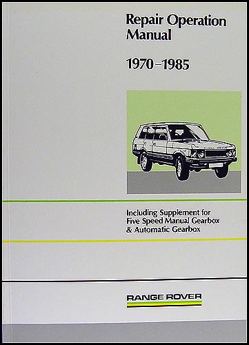 1970-1985 Range Rover Repair Manual Reprint