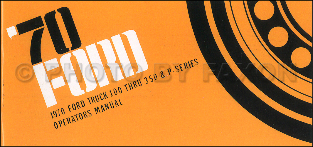 1970 Ford F100 F250 F350 Truck and P-Series Owner's Manual Reprint