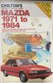 Chilton's Repair & Tune-Up Guide Mazda 1971-1984 RX-2 RX-3 RX-4 808 Cosmo GLC 626