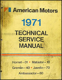 1971 AMC Shop Manual Original AMX Javelin Hornet Matador Gremlin Ambassador