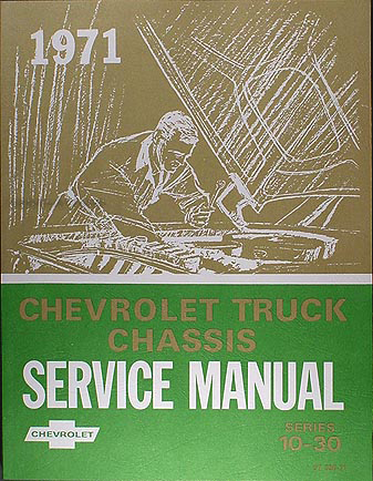 1971 Chevrolet Truck Shop Manual Reprint Pickup, Blazer, Suburban