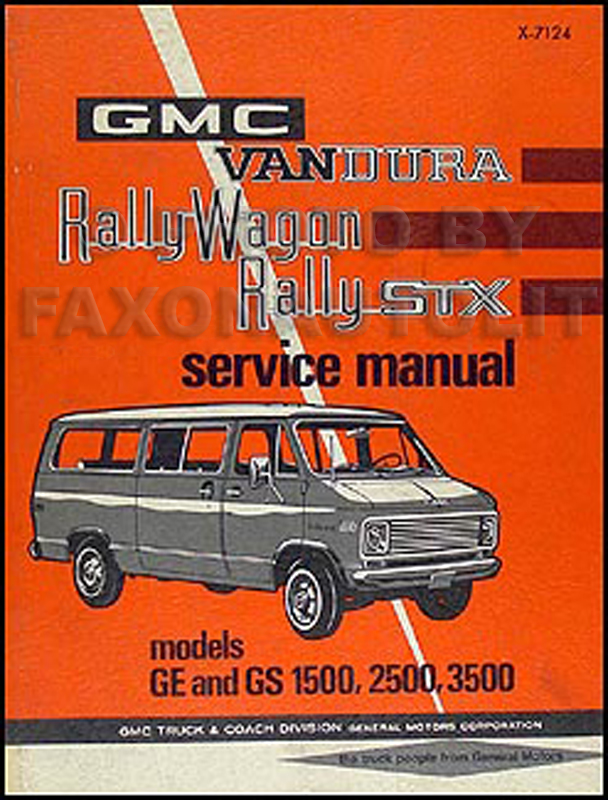 1971 GMC Vandura, Rally Wagon and STX Repair Shop Manual GE GS 1500-2500-3500