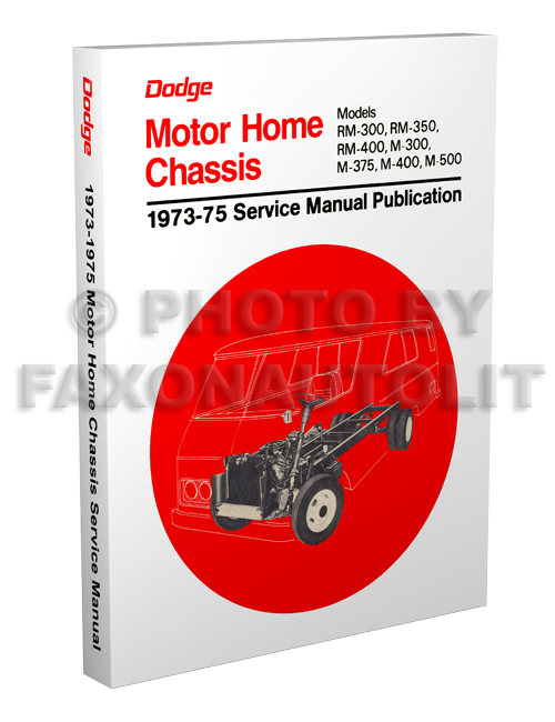 1973-1975 Dodge Motor Home Chassis Repair Shop Manual Reprint M/RM300-600