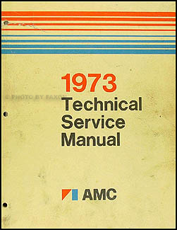1973 AMC Repair Shop Manual Original AMX Javelin Ambassador Hornet Matador Gremlin