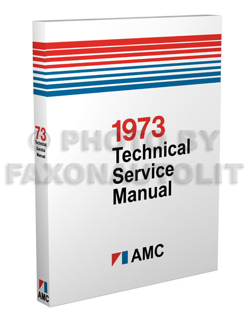 1973 AMC Repair Shop Manual Reprint AMX Javelin Gremlin Hornet Ambassador Matador