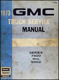 1973 GMC 7500 through 9502 Shop Manual Original 