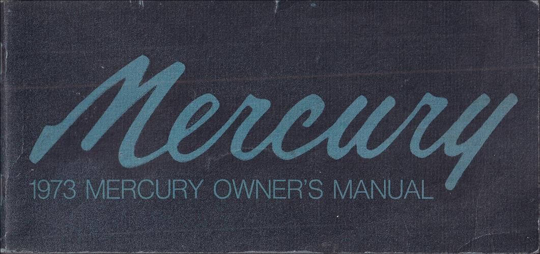1973 Mercury Owner's Manual Original Monterey, Marquis, and Colony Park