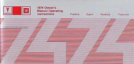 1974 Firebird Reprint Owner's Manual Esprit/Formula/Trans Am