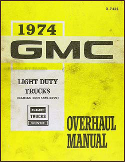 1974 GMC 1/2, 3/4, & 1 ton Truck Overhaul Manual Original