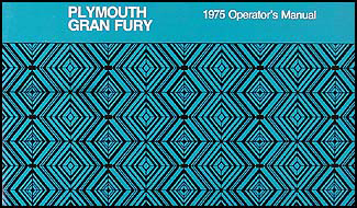 1975 Plymouth Gran Fury Reprint Owner's Manual 75
