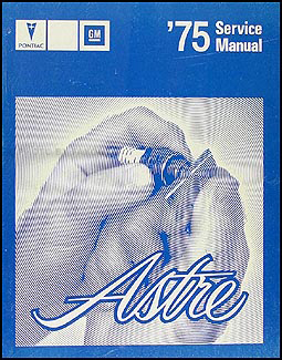 1975 Pontiac Astre Shop Manual Original 