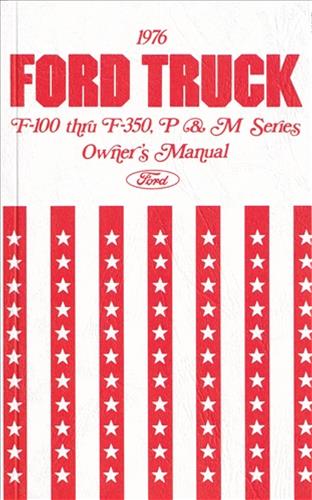 1976 Ford Pickup Truck Owner's Manual Reprint F100 F150 F250 F350 