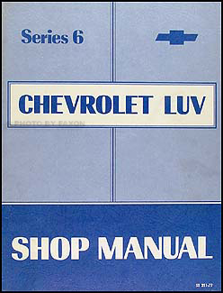 1977 Series 6 Chevy Luv Repair Manual Original 