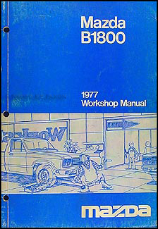 1977 Mazda B1800 Repair Manual Original 
