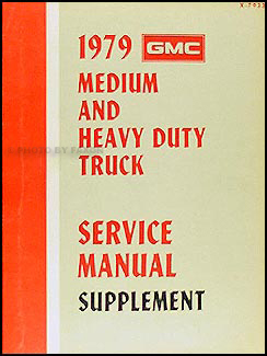 1979 GMC (or use for Chevy) 4500-9500 Shop Manual Original Supplement Medium & Heavy Duty 