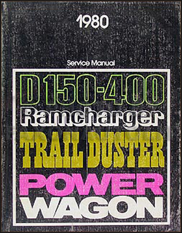 1980 Dodge 150-400 Pickup Truck Ramcharger Trail Duster Repair Shop Manual