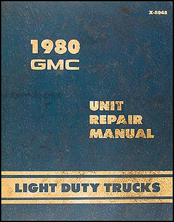 1980 GMC 1/2, 3/4, & 1 ton Truck Overhaul Manual Original