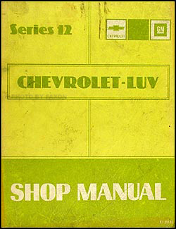 1982 Series 12 Chevy Luv Repair Manual Original 