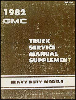 1982 GMC Heavy Duty Repair Shop Manual Supp. Original Astro General Brigadier