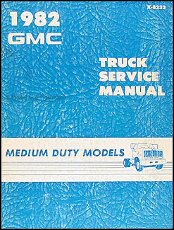 1982 GMC Medium Duty Truck Repair Manual Original 4500 through 7000