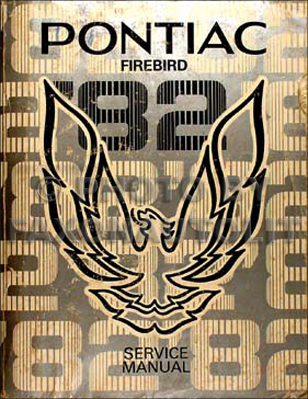 1982 Pontiac Firebird & Trans Am Shop Manual Original 82