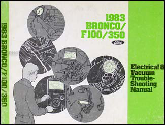 1983 Ford Bronco F100 F150 F250 F350 Electrical Troubleshooting Manual