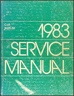 1983 Dodge Colt Car and Ram 50 Truck Shop Manual Original 