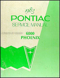 1983 Pontiac Phoenix & 6000 Repair Manual Original 
